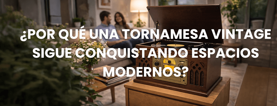 ¿Por qué una tornamesa vintage sigue conquistando espacios modernos? - Selectsound.com.mx