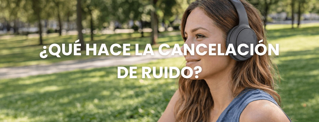 ¿Qué hace la cancelación de ruido? - Selectsound.com.mx